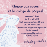Vendredi 3 Avril de 10 h à 11 h 30 Salle communautaire Strong 1262 ch. Mille-Isles Inscription obligatoire auprès de Renée Lagacé renee.lagace@gmail.com 438-932-5183
